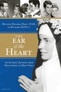 The Ear of the Heart: An Actress Journey from Hollywood to Holy Vows