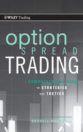 Option Spread Trading: A Comprehensive Guide to Strategies and Tactics