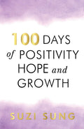 100 Days of Positivity, Hope and Growth