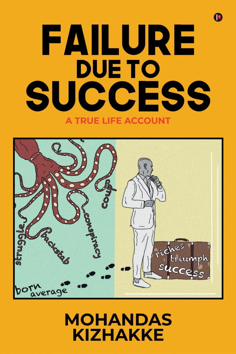 Failure Due To Success : A True Life Account