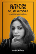 Do We Make Friends After School? : ..Frolicsome School Days & A Reflective Tale Of Friendship!
