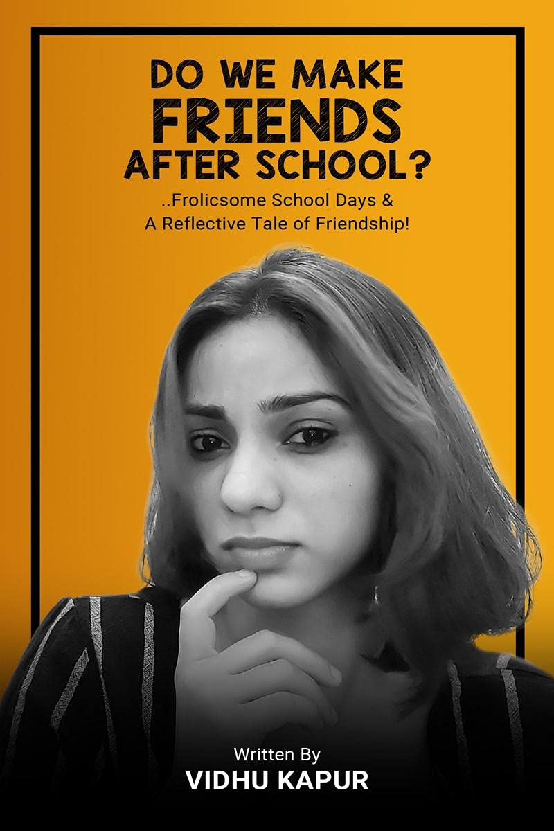 Do We Make Friends After School? : ..Frolicsome School Days & A Reflective Tale Of Friendship!