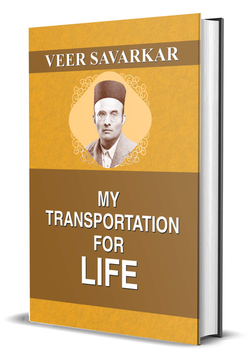 My Transportation For Life (The Life and Times of Vinayak Damodar Sarvarkar / Two Nation Theory and Hindutva)