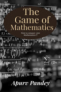 The Game of Mathematics : How to conquer over Mathematics ?