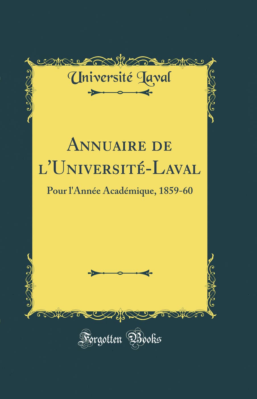 Annuaire de lUniversitLaval: Pour lAnne Acadmique, 185960 (Classic Reprint)