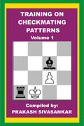 Checkmating patterns Volume 1 : A study into checkmates with exercises