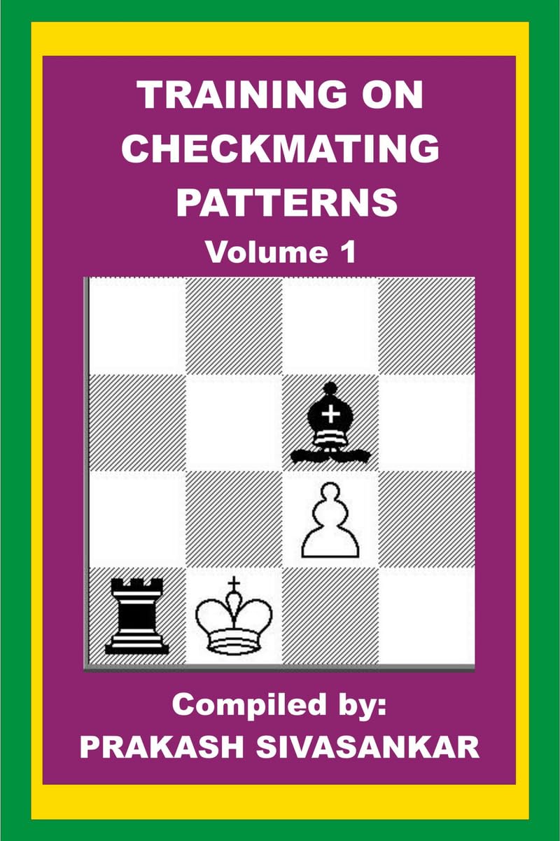 Checkmating patterns Volume 1 : A study into checkmates with exercises