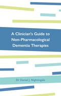 A Clinicians Guide to NonPharmacological Dementia Therapies