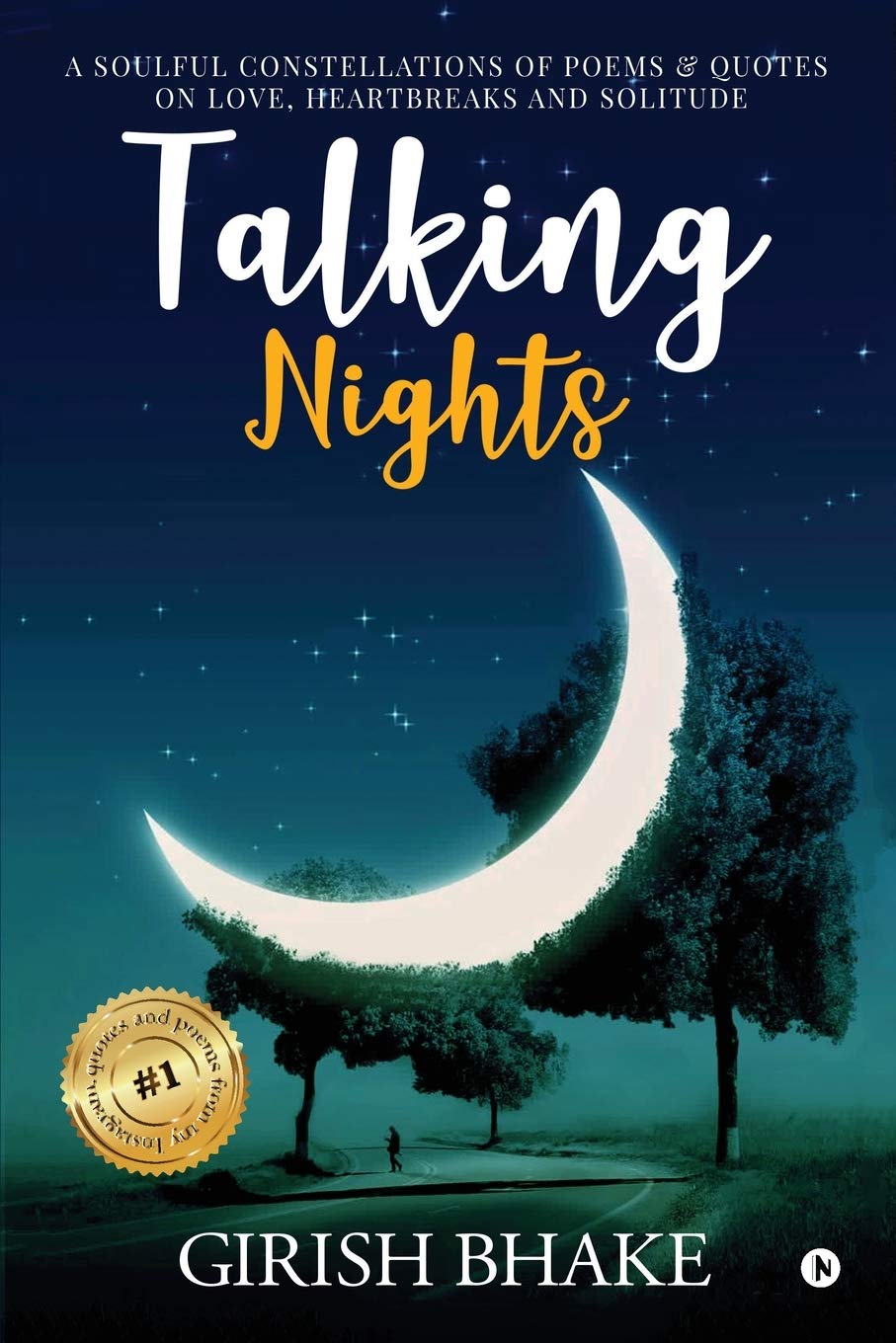 Talking Nights : A Soulful Constellations Of Poems & Quotes On Love, Heartbreaks And Solitude