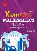Xam idea Class 10 Mathematics Book For CBSE Term 2 Exam (20212022) With New Pattern Including Basic Concepts, NCERT Questions a