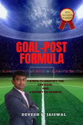 GOAL POST FORMULA: 7 STEPS TO IDENTIFY LIFE GOALS AND 3 MAGICAL SECRETS TO ACHIEVE