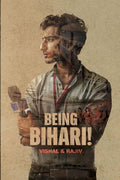 Being Bihari! Of Love, Belonging and Courage