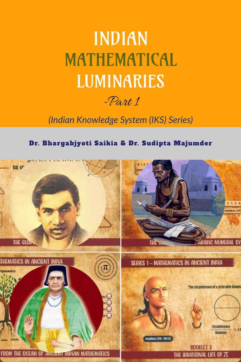 Indian Mathematical LuminariesPart 1 : Indian Knowledge System (IKS) Series