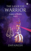 The Laser Eye Warrior : Legacy of Rudra