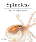 Spineless: Portraits of Marine Invertebrates, the Backbone of Life