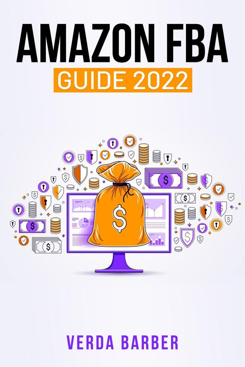 AMAZON FBA GUIDE 2022 : A Beginners Tutorial on Using your Private Label on Amazon, as well as ECommerce and DropShipping (C