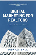 Digital Marketing for Realtors : Real Strategies from Real Experiences in Real Estate