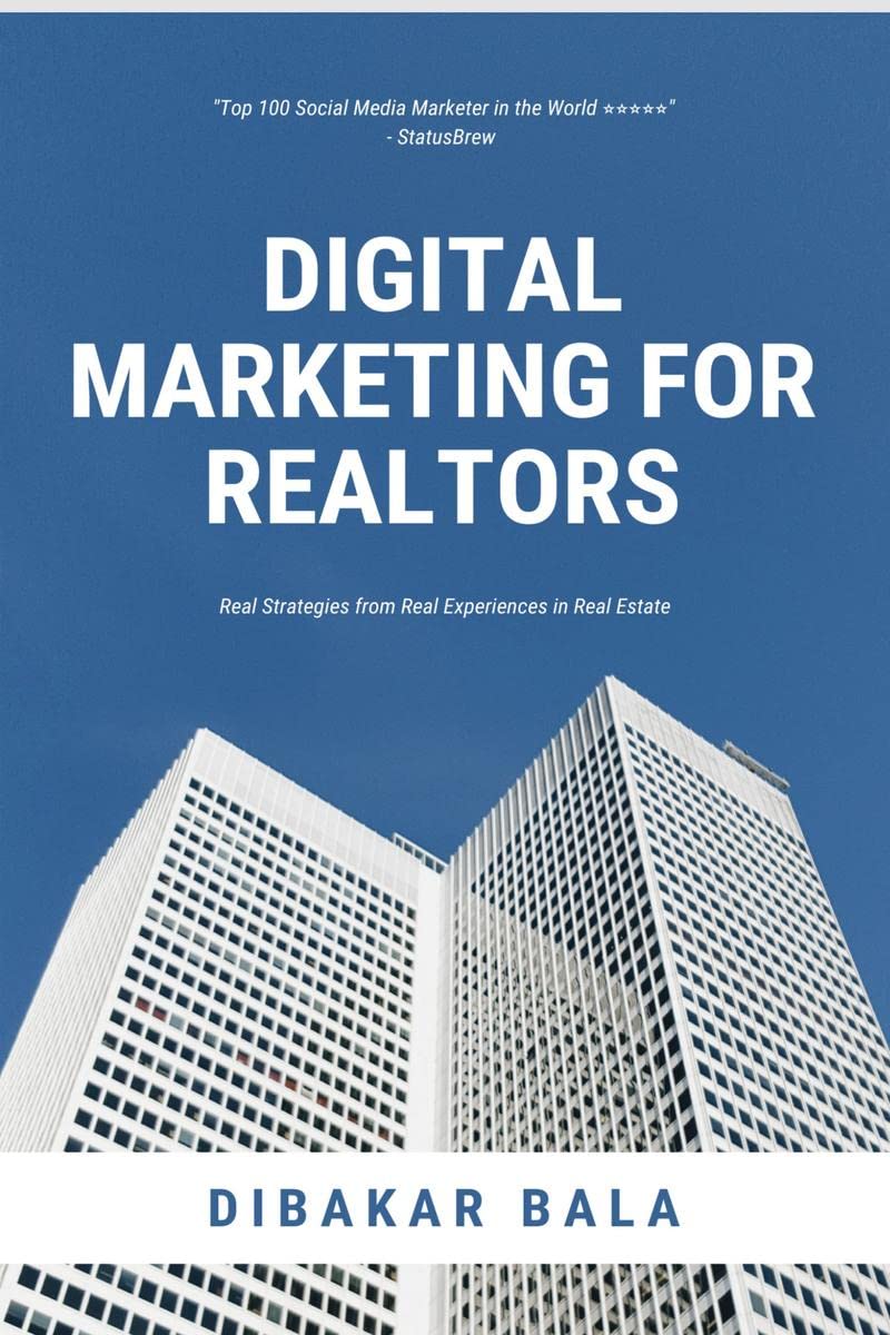 Digital Marketing for Realtors : Real Strategies from Real Experiences in Real Estate