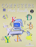 Computers Made Friendly Vol 2