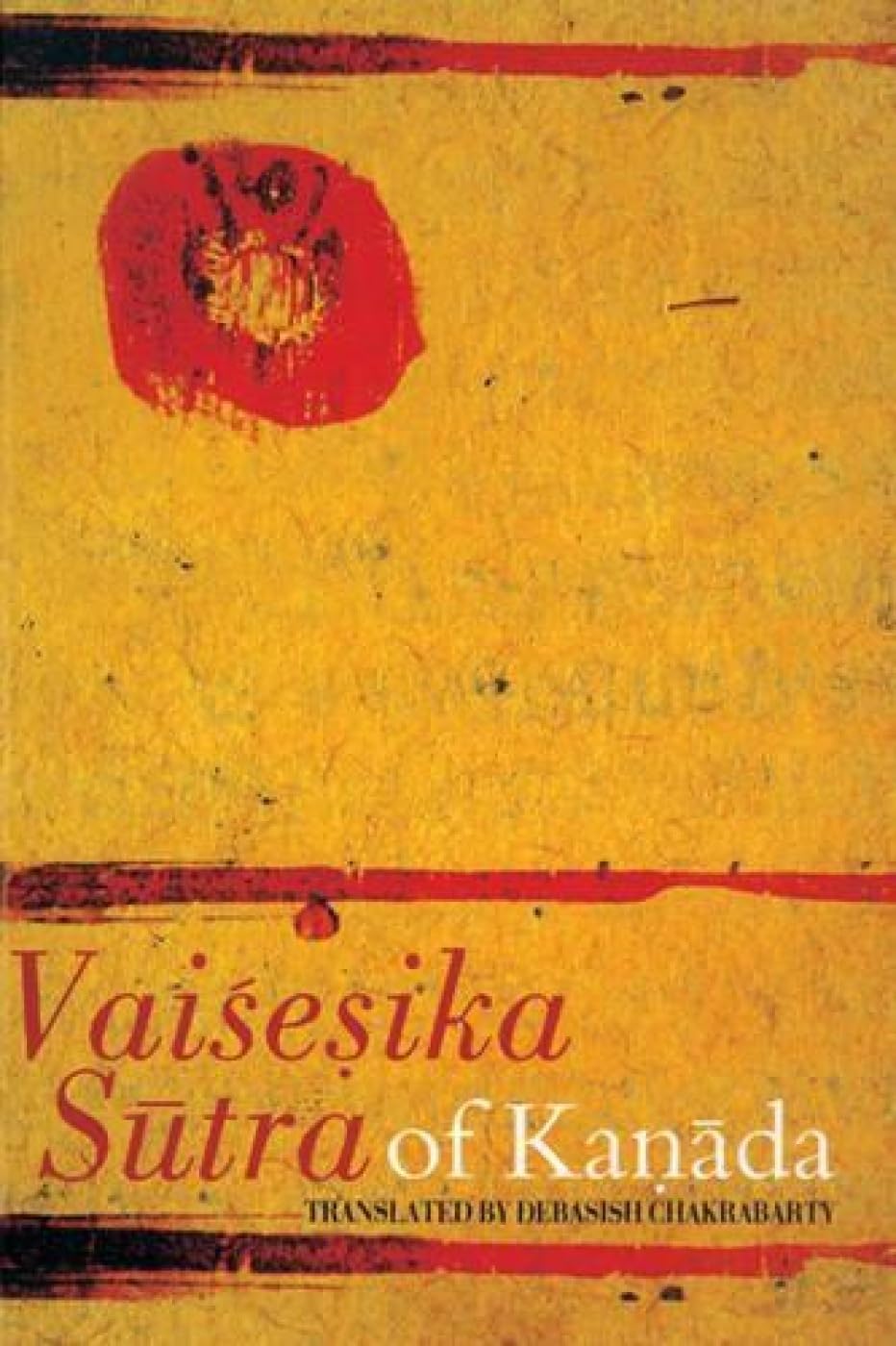 Vaisesika Sutra of Kanada, Translated by Debasish Chakravarty, Debasish Chakrabarty