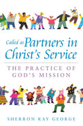 Called as Partners in Christs Service: The Practice of Gods Mission