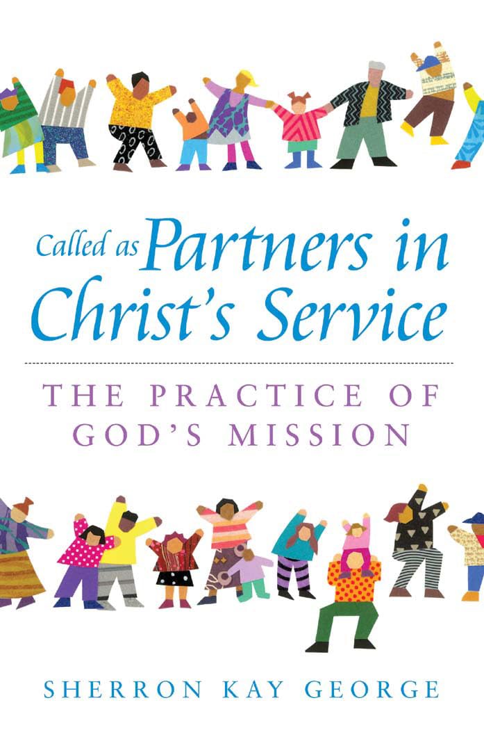 Called as Partners in Christs Service: The Practice of Gods Mission