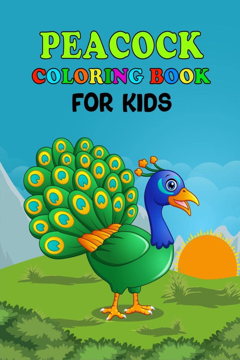 Peacock Coloring Book For Kids : Peacocks Designs For Toddlers & Childrens, Boys & Girls Ages 28