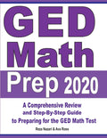 GED Math Prep 2020: A Comprehensive Review and StepByStep Guide to Preparing for the GED Math Test