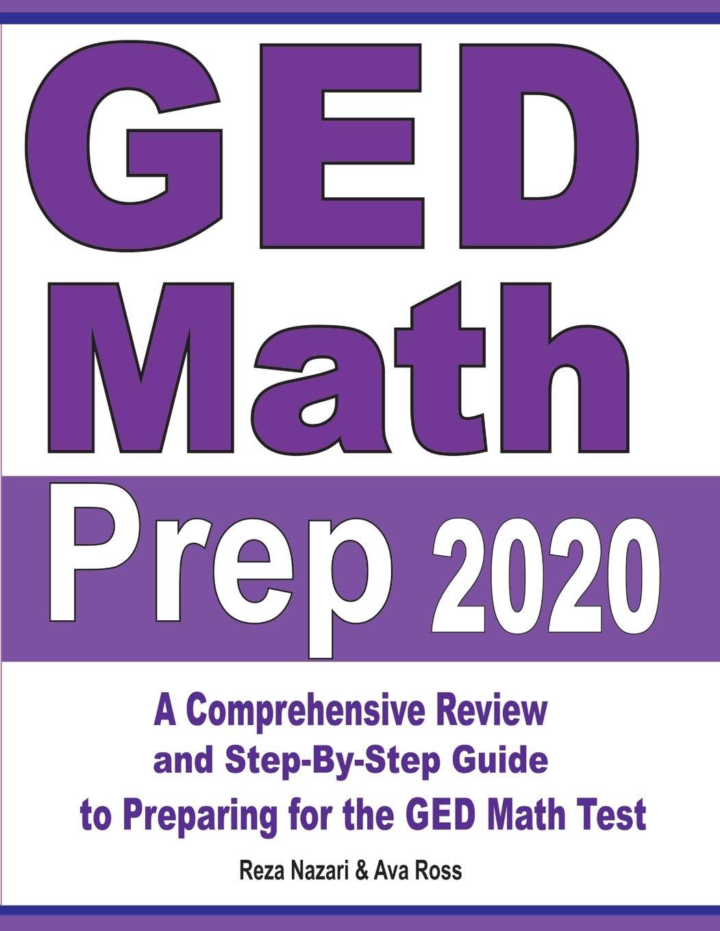 GED Math Prep 2020: A Comprehensive Review and StepByStep Guide to Preparing for the GED Math Test