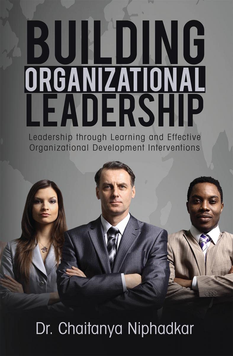 Building Organizational Leadership: Leadership through Learning and Effective Organizational Development Interventions