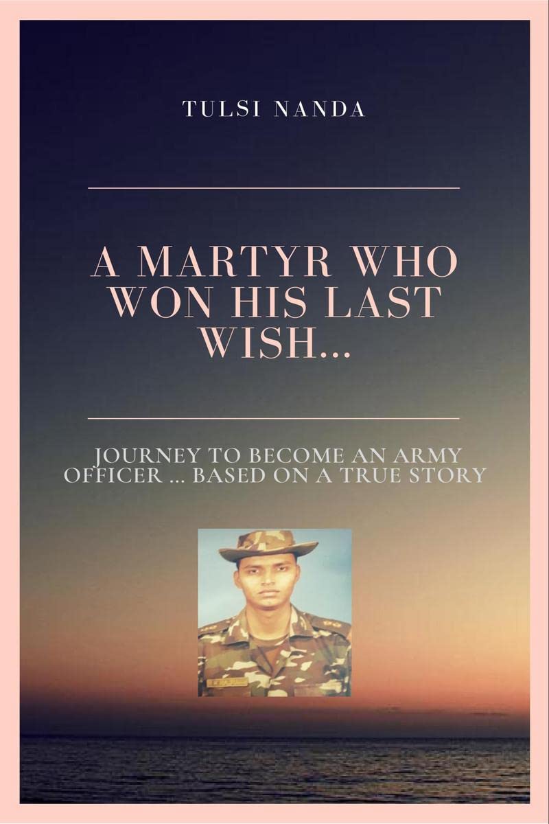 The Martyr who won His last Wish : A journey to become an Army Officer
