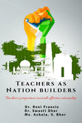 Teachers As Nation Builders : TeacherS Perspective Towards Effective Citizenship