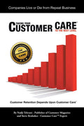 Taking Your Customer Care to the Next Level: Customer Retention Depends upon Customer Care