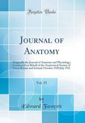 Journal of Anatomy, Vol. 55: Originally the Journal of Anatomy and Physiology; Conducted on Behalf of the Anatomical Society of 