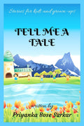 TELL ME A TALE : Stories For Kids And Grownups