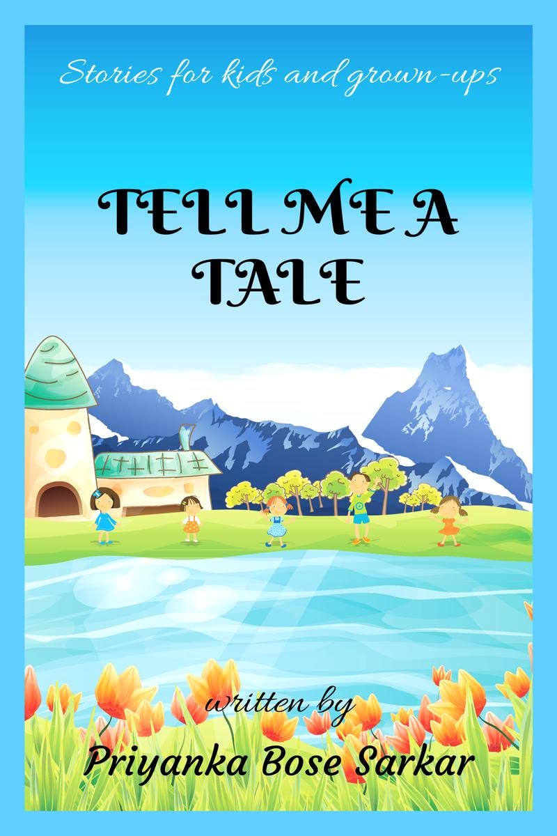 TELL ME A TALE : Stories For Kids And Grownups