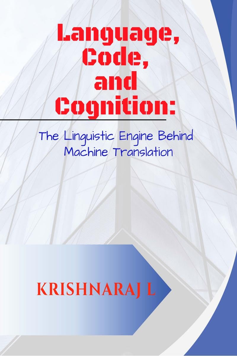 Language, Code and Cognition: The Linguistic Engine Behind Machine Translation