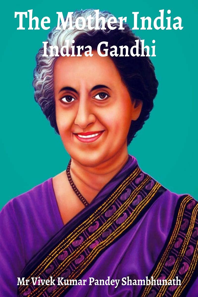 The Mother India : Indira Gandhi