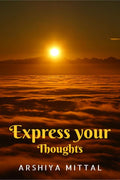 Express Your Thoughts : Let Your Thoughts Have Wings