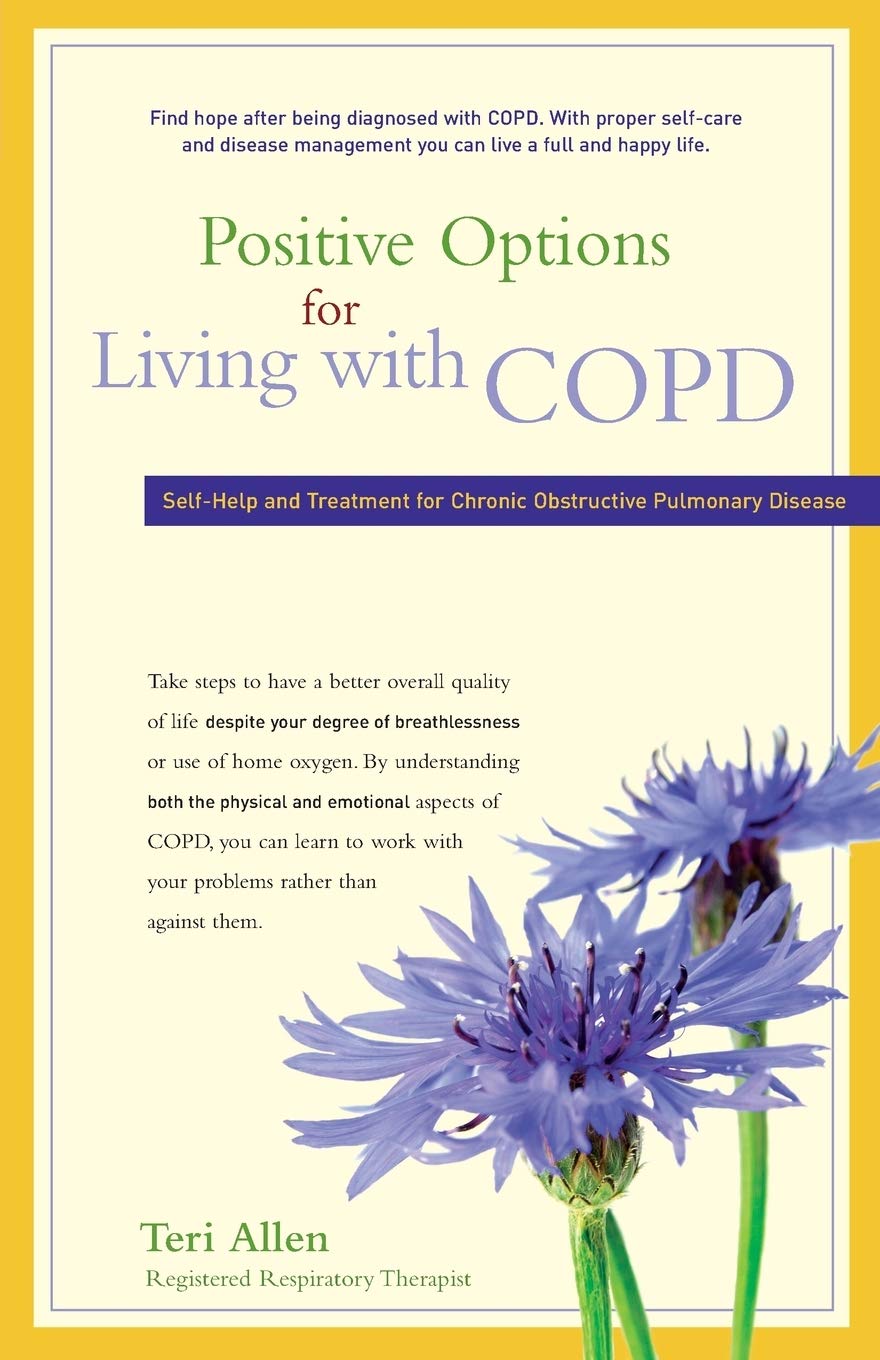 Positive Options for Living with COPD: SelfHelp and Treatment for Chronic Obstructive Pulmonary Disease (Positive Options for H