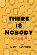 THERE IS NOBODY: A Direct Pointing to Truth