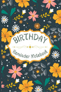 Birthday Reminder Notebook : Simple and Organized Pages to Record All the Important Events