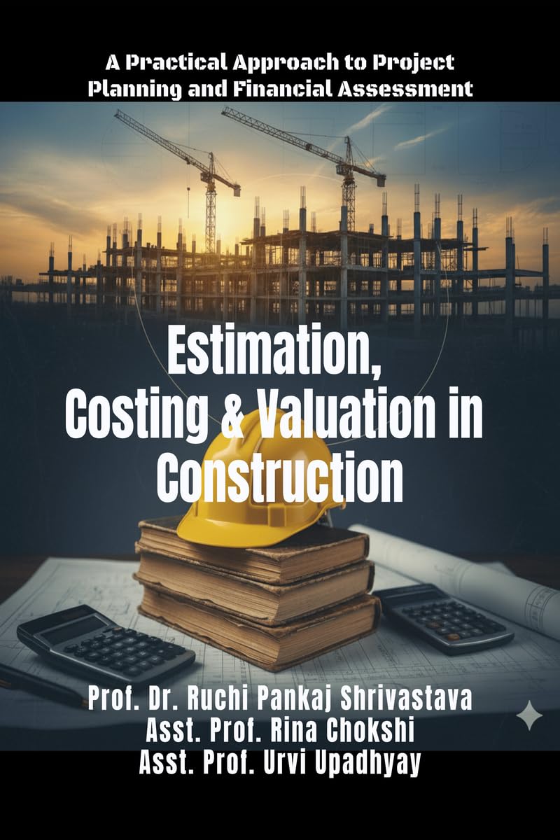 Estimation, Costing and Valuation in Construction: A Practical Approach to Project Planning and Financial Assessment