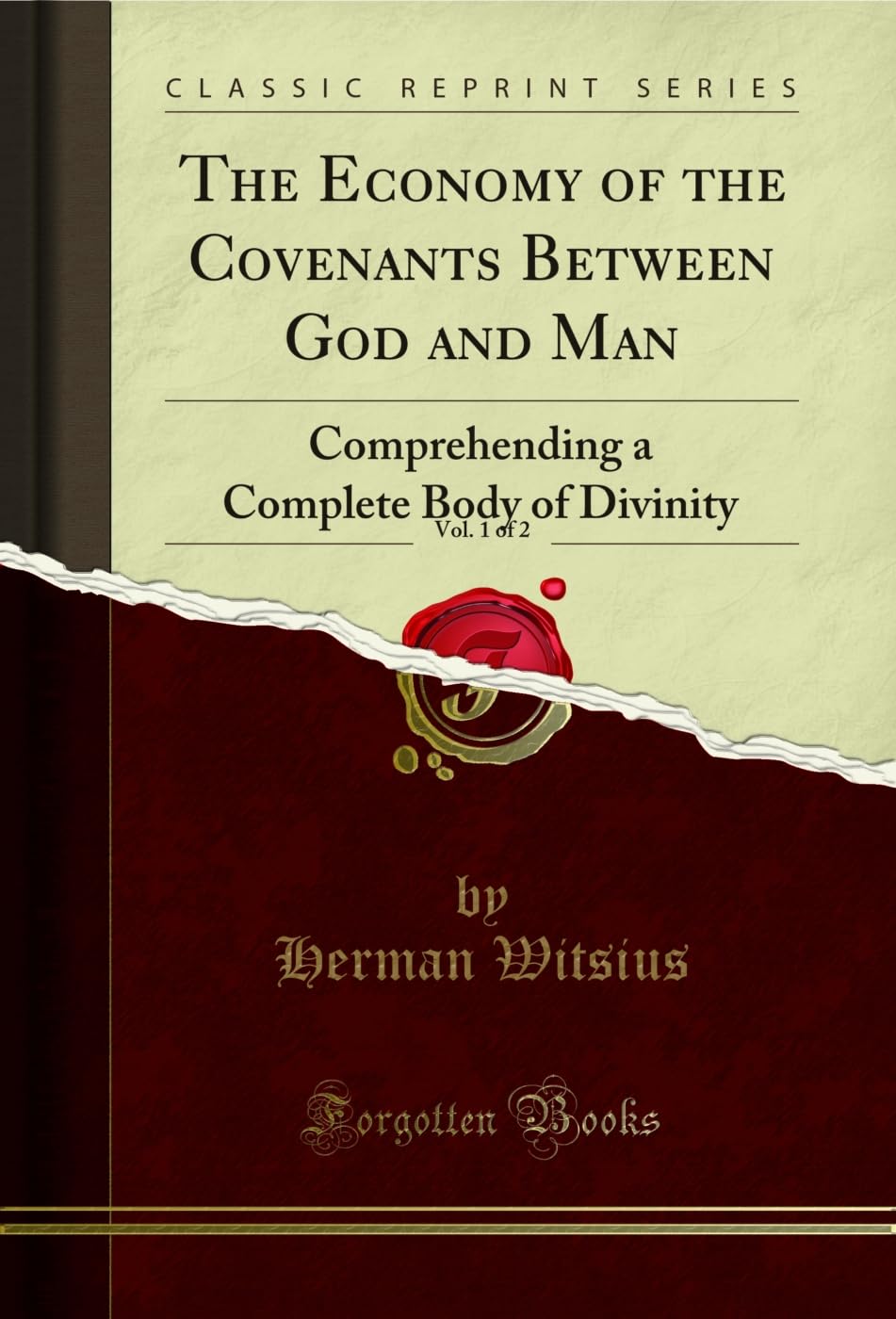 The Economy of the Covenants Between God and Man, Vol. 1 of 2: Comprehending a Complete Body of Divinity (Classic Reprint)
