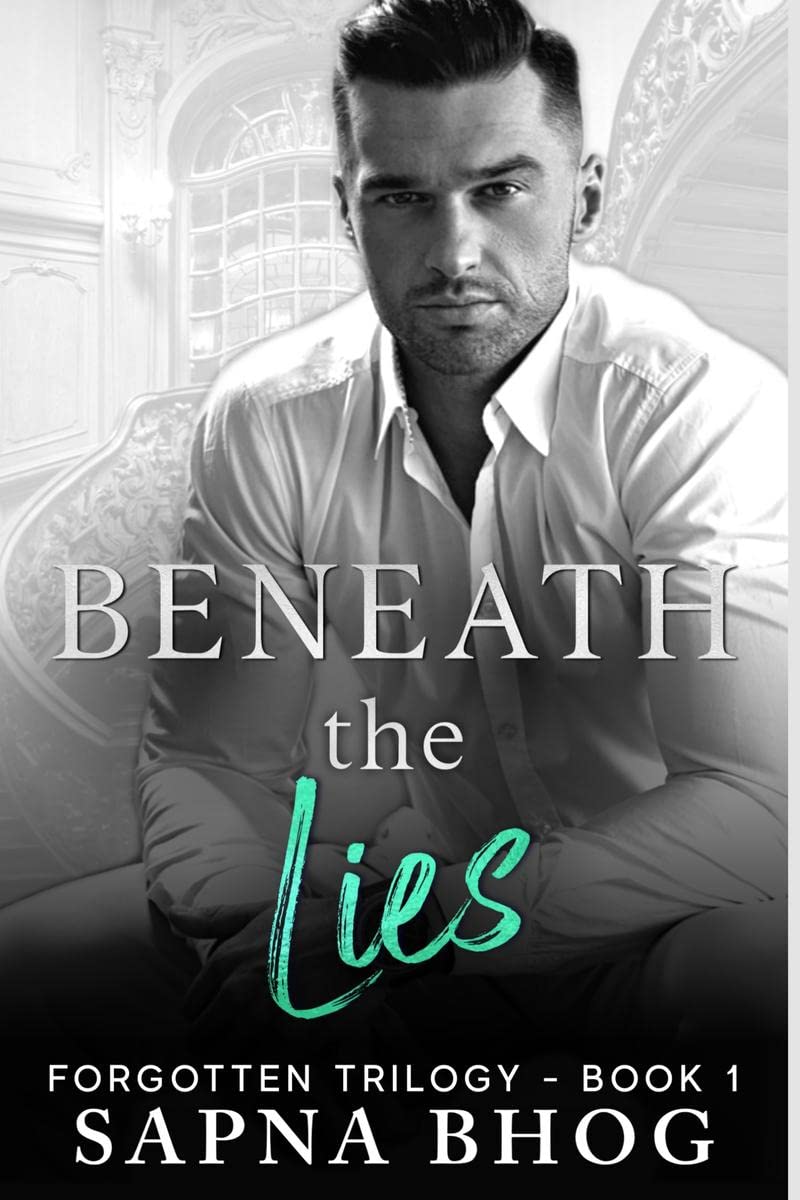 Beneath The Lies : A Billionaire Duke with amnesia second chance romance (Forgotten Trilogy Book 1)
