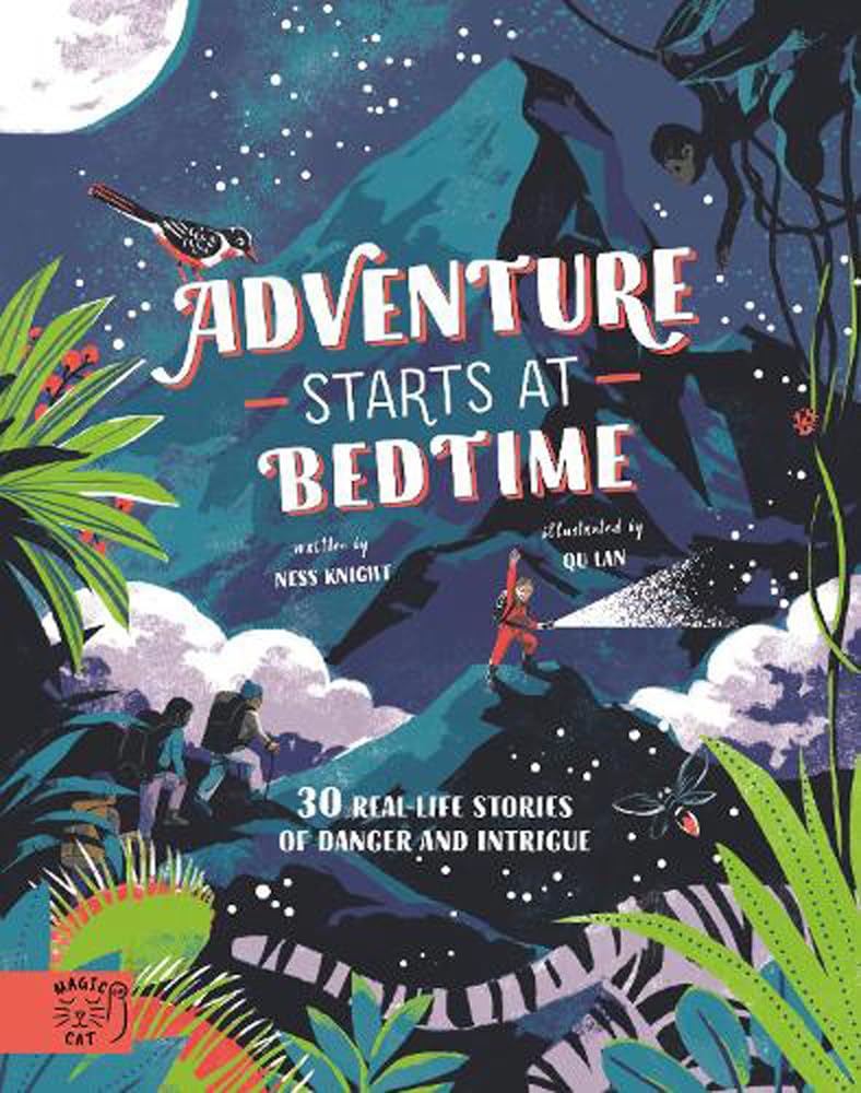 Adventure Starts At Bedtime: 30 RealLife Stories Of Danger And Intrigue