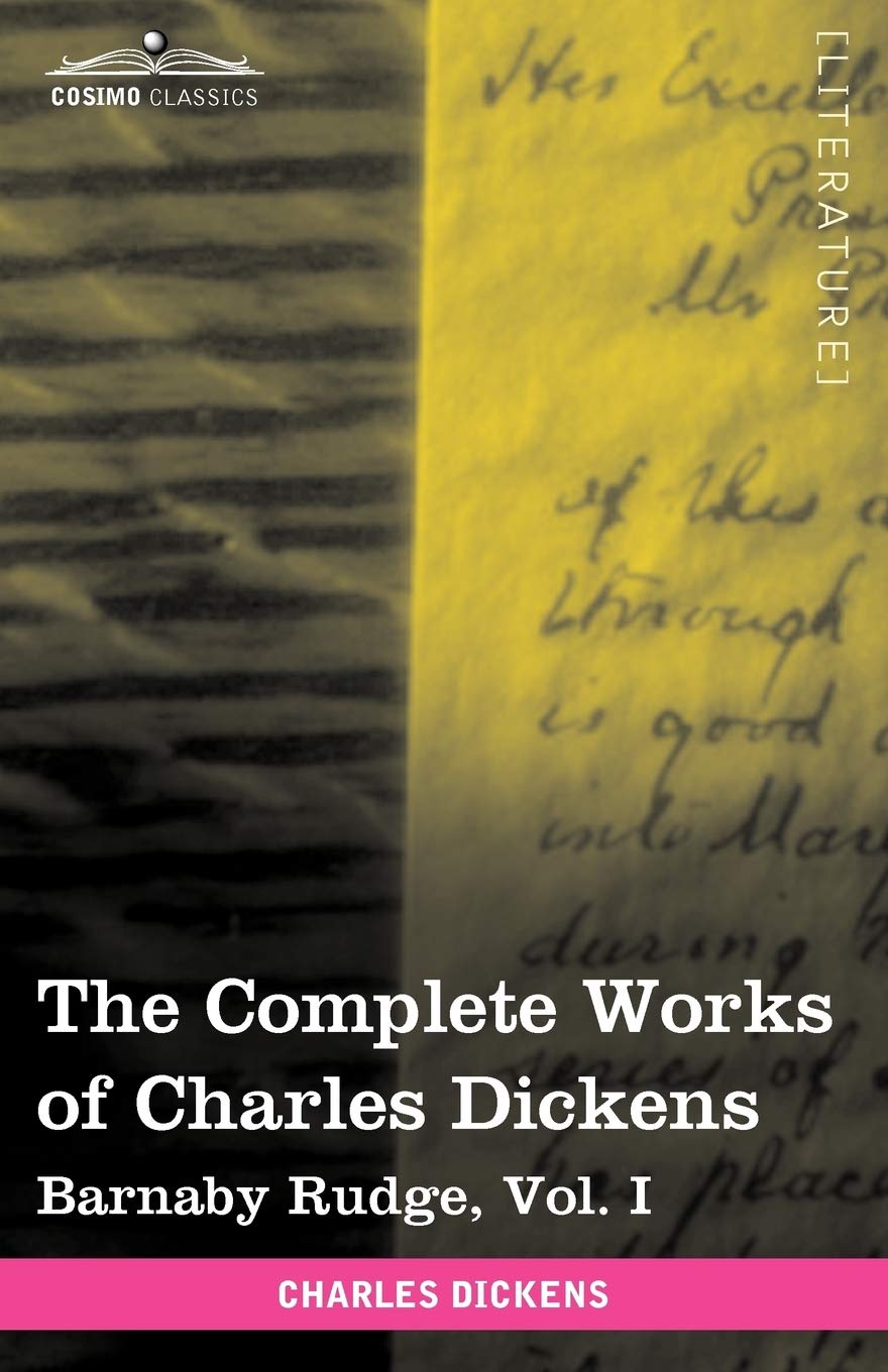 The Complete Works of Charles Dickens (in 30 Volumes, Illustrated): Barnaby Rudge, Vol. I