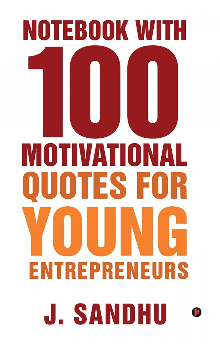 Notebook with 100 Motivational Quotes for Young Entrepreneurs