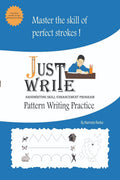 Just Write  Handwriting Skill Enhancement Program : Pattern Writing Book