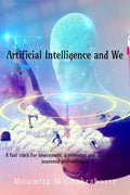 Artificial Intelligence and We : Unveil interesting Facts on Artificial Intelligence